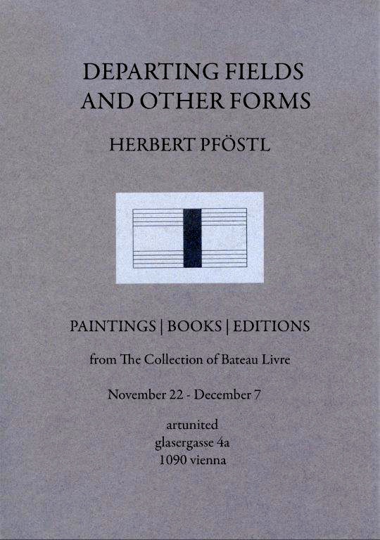 HERBERT PFÖSTL – Departing Fields and Other Forms